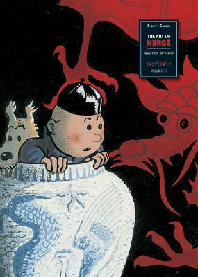 The Art of Herge, Inventor of Tintin, Volume 1: 1907-1937 by Philippe Goddin