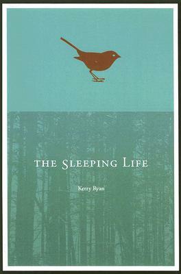 The Sleeping Life by Kerry Ryan