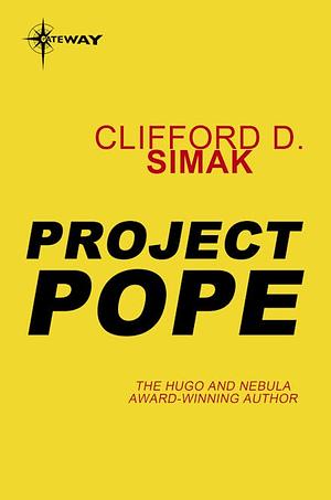 Project Pope by Clifford D. Simak