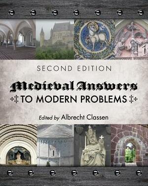 Medieval Answers to Modern Problems by 