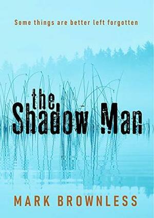 The Shadow Man by Mark Brownless