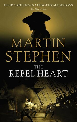 The Rebel Heart: Henry Gresham and the Earl of Essex by Martin Stephen