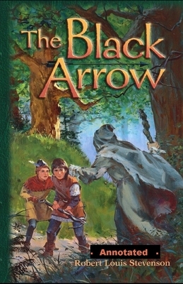 The Black Arrow Annotated by Robert Louis Stevenson