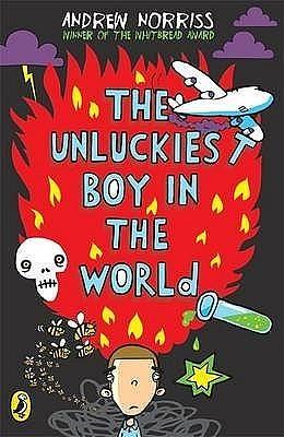 The Unluckiest Boy in the World by Andrew Norris, Andrew Norris