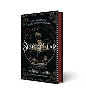 Spectacular (Return to Caraval Edition) by Stephanie Garber