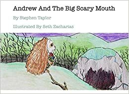 Andrew And The Big Scary Mouth by Stephen Taylor