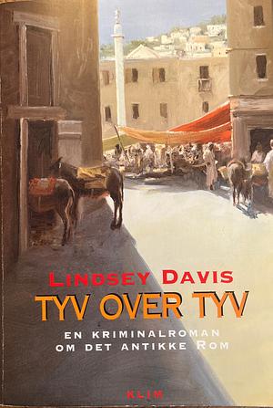 Tyv over tyv by Lindsey Davis