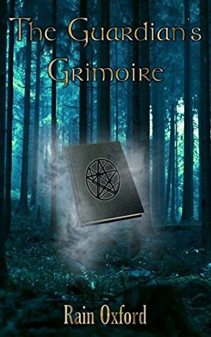 The Guardian's Grimoire by Rain Oxford