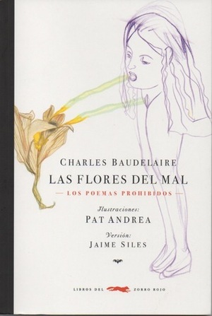 Las flores del mal: los poemas prohibidos by Pat Andrea, Charles Baudelaire, Jaime Siles