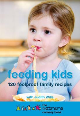 Feeding Kids by Netmums, Judith Wills