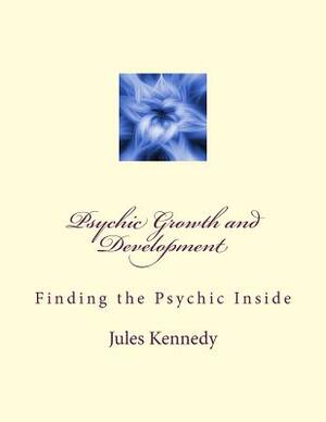 Psychic Growth and Development by Jules Kennedy