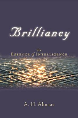 Brilliancy: The Essence of Intelligence by A. H. Almaas