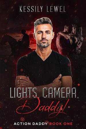 Lights, Camera, Daddy! by Kessily Lewel