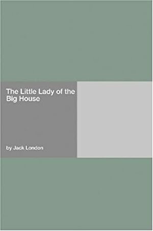 Little Lady of the Big House by Jack London