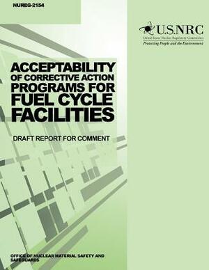 Acceptability of Corrective Action Programs for Fuel Cycle Facilities: Draft Report for Comments by U. S. Nuclear Regulatory Commission