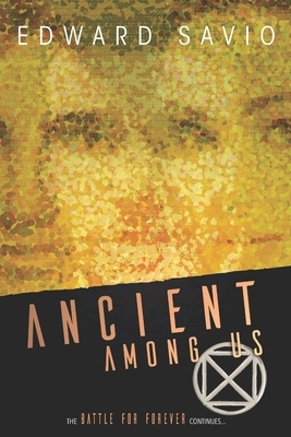 Ancient Among Us by Edward Savio
