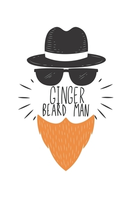 Ginger Beard Man: Ginger I Red Hair I Redhead I Beard I Men by Journal Notebook Publishing