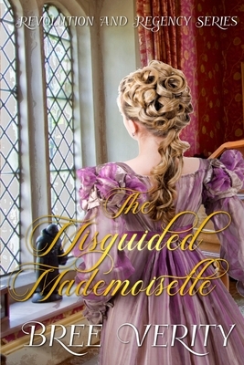 The Misguided Mademoiselle by Bree Verity