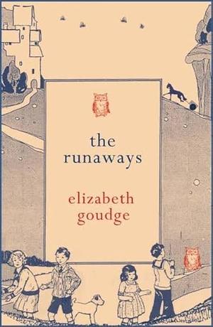 The Runaways by Elizabeth Goudge by Elizabeth Goudge, Elizabeth Goudge