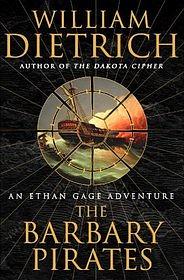 The Barbary Pirates by William Dietrich