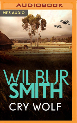 Cry Wolf by Wilbur Smith