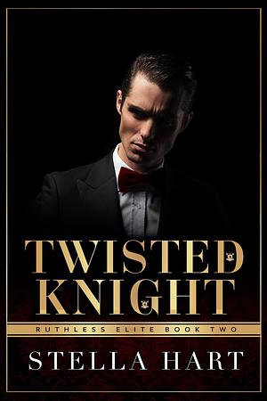 Twisted Knight by Stella Hart, Stella Hart