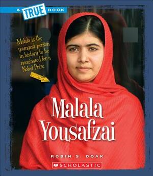 Malala Yousafzai (a True Book: Biographies) by Robin S. Doak