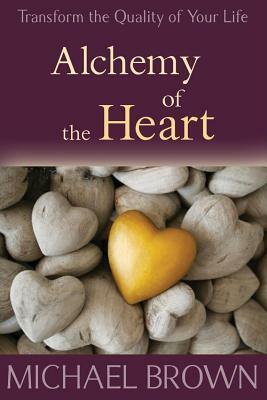 Alchemy of the Heart by Michael Brown