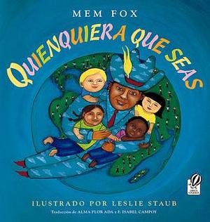 Quienquiera Que Seas: Whoever You Are by Leslie Staub, Mem Fox