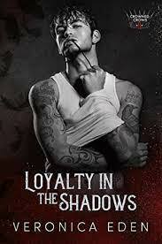 Loyalty In the Shadows by Veronica Eden