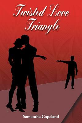 Twisted Love Triangle by Samantha Copeland