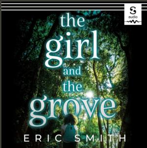 The Girl and the Grove by Eric Smith