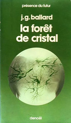 La forêt de cristal by J.G. Ballard