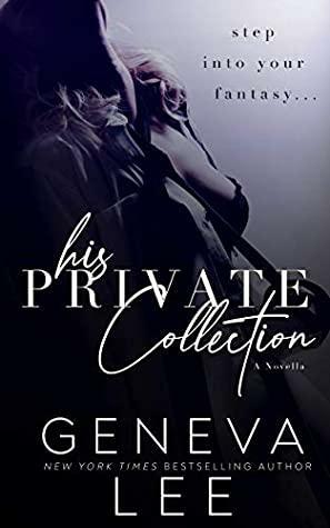 His Private Collection: A Royal World Novella by Geneva Lee