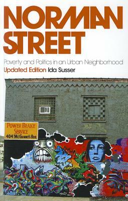 Norman Street: Poverty and Politics in an Urban Neighborhood by Ida Susser