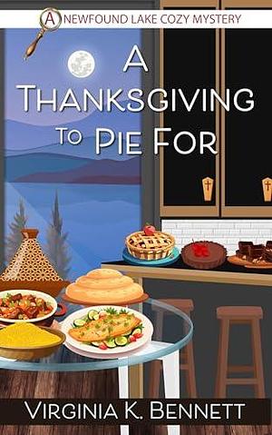 A Thanksgiving to Pie for by Virginia K. Bennett, Virginia K. Bennett