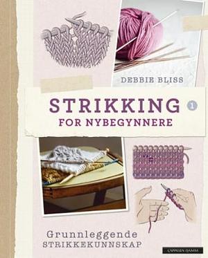 Strikking for nybegynnere  by Debbie Bliss