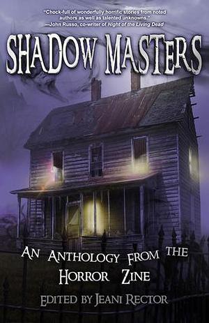 Shadow Masters an anthology from The Horror Zine by Shaun Meeks, James J. Marlow, Jeani Rector, Jeani Rector