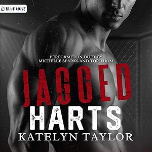 Jagged Harts by Katelyn Taylor