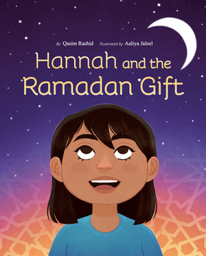 Hannah and the Ramadan Gift by Qasim Rashid