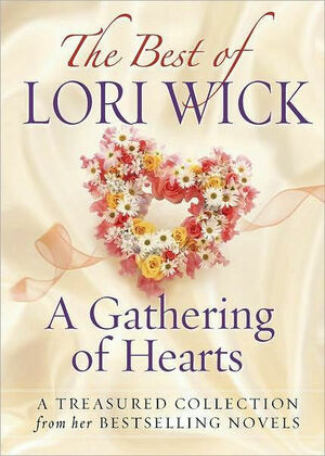 The Best of Lori Wick: A Gathering of Hearts by Lori Wick