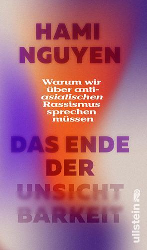 Das Ende der Unsichtbarkeit: Warum wir über anti-asiatischen Rassismus sprechen müssen by Hami Nguyen