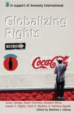 Globalizing Rights: The Oxford Amnesty Lectures 1999 by 