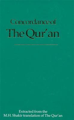 Concordance of the Qur'an: Extracted from the M.H. Shakir Translation of the Qur'an by 