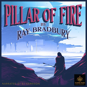 Pillar of Fire by Ray Bradbury