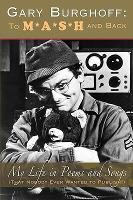 Gary Burghoff: To M*A*S*H and Back by Gary Burghoff