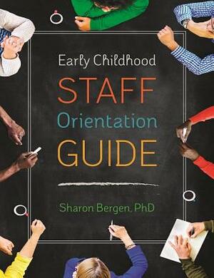 Early Childhood Staff Orientation Guide by Sharon Bergen