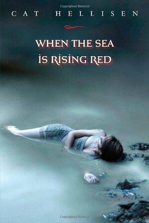 When the Sea Is Rising Red by Cat Hellisen