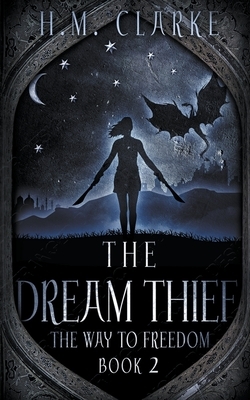 The Dream Thief by H. M. Clarke