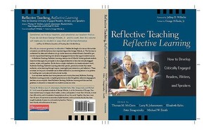 Reflective Teaching, Reflective Learning: How to Develop Critically Engaged Readers, Writers, and Speakers by Elizabeth Kahn, Larry R. Johannessen, Thomas McCann